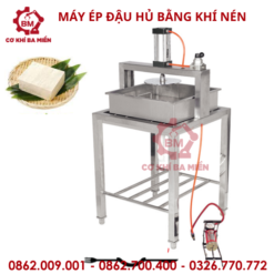 MÁY ÉP ĐẬU HỦ BẰNG KHÍ NÉN